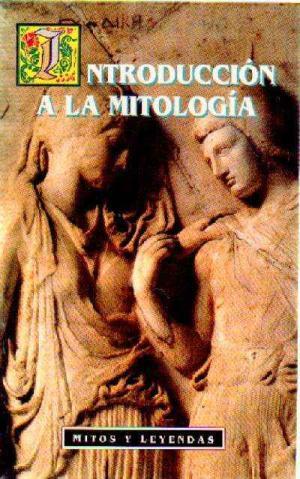 Portada de INTRODUCCIÓN A LA MITOLOGÍA