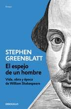 Portada de EL ESPEJO DE UN HOMBRE: VIDA, OBRA Y ÉPOCA DE WILLIAM SHAKESPEARE