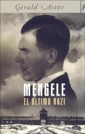 Portada del libro MENGELE. EL ÚLTIMO NAZI