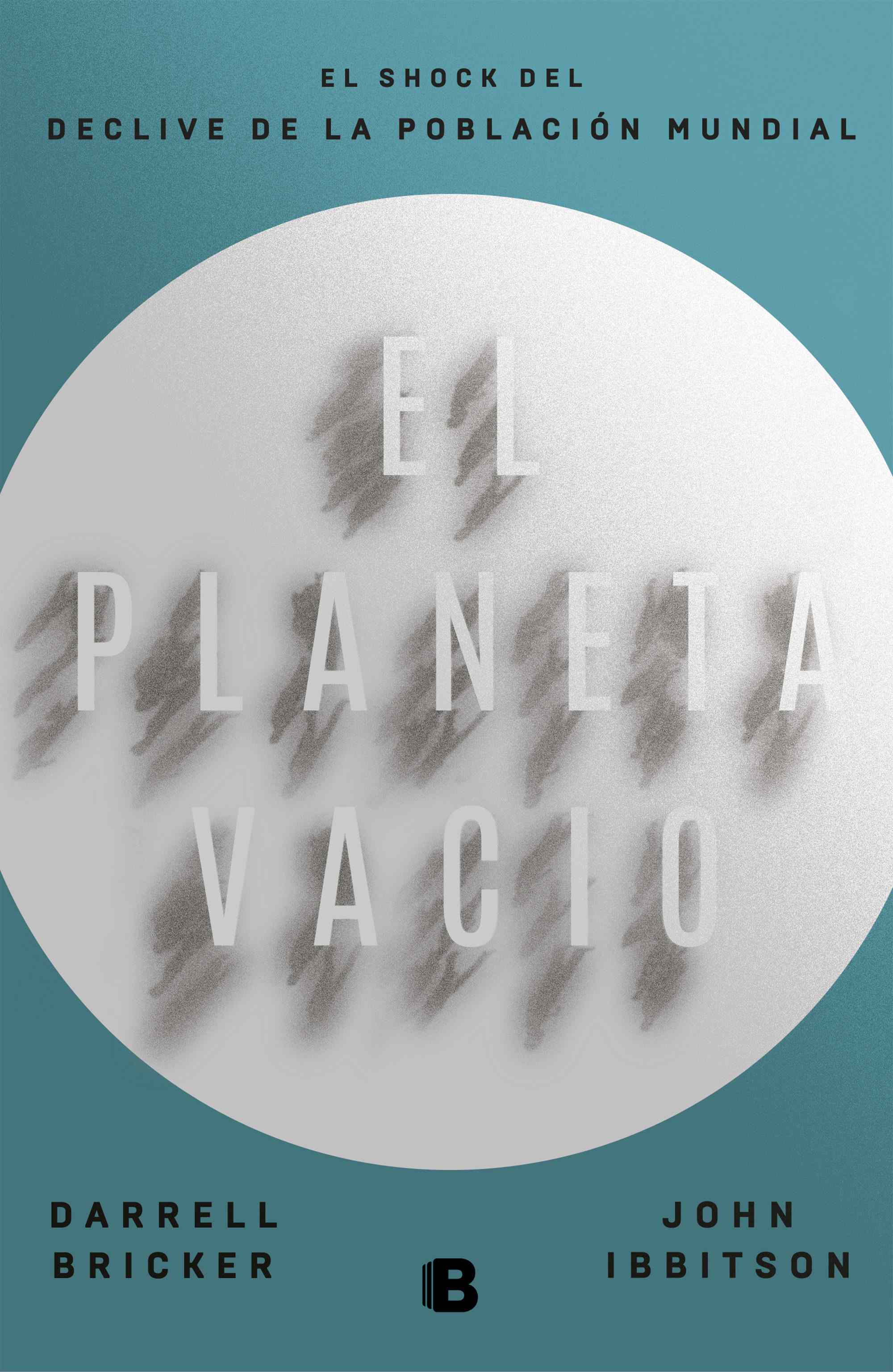 Portada de EL PLANETA VACÍO. El shock del declive de la población mundial