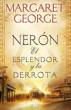 Portada del libro NERÓN. EL ESPLENDOR Y LA DERROTA