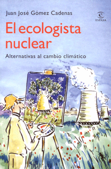 Portada del libro EL ECOLOGISTA NUCLEAR. Alternativas al cambio climático