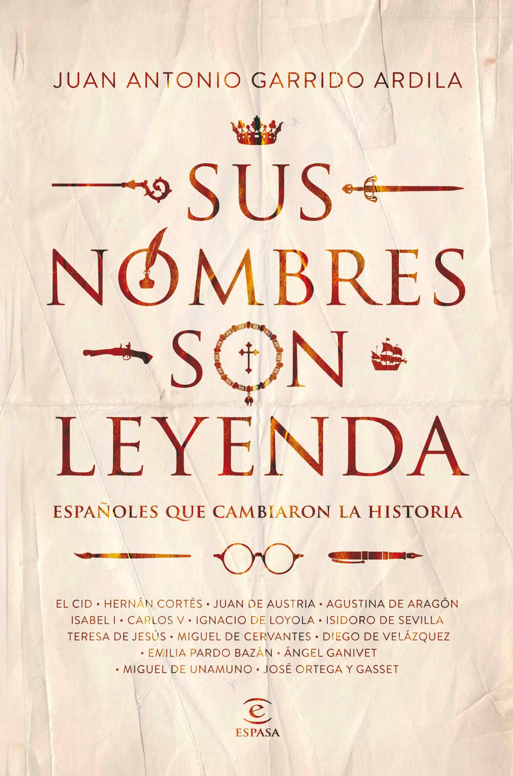 Portada de SUS NOMBRES SON LEYENDA. Españoles que cambiaron la historia