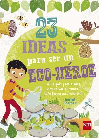 Portada de 23 IDEAS PARA SER UN ECO-HÉROE