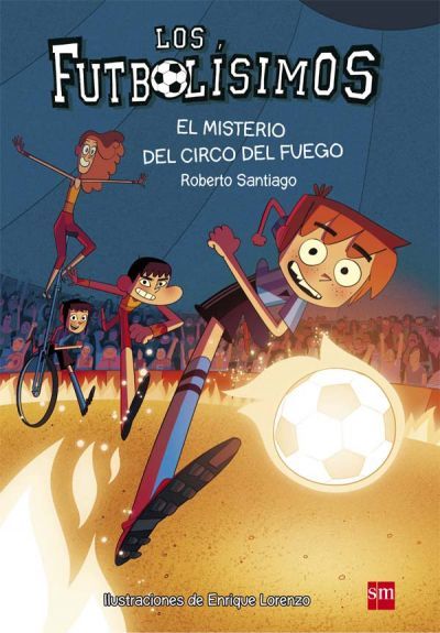 Portada del libro LOS FUTBOLÍSIMOS 8: EL MISTERIO DEL CIRCO DE FUEGO