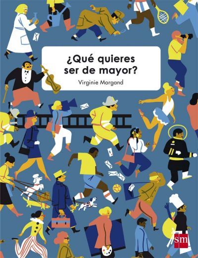 Portada de ¿QUÉ QUIERES SER DE MAYOR?