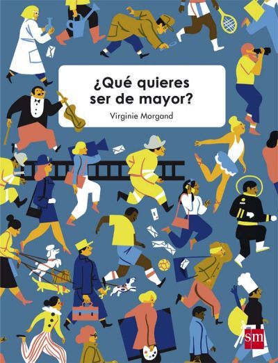 Portada del libro ¿QUÉ QUIERES SER DE MAYOR?