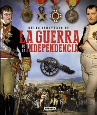 Portada del libro ATLAS ILUSTRADO DE LA GUERRA DE LA INDEPENDENCIA