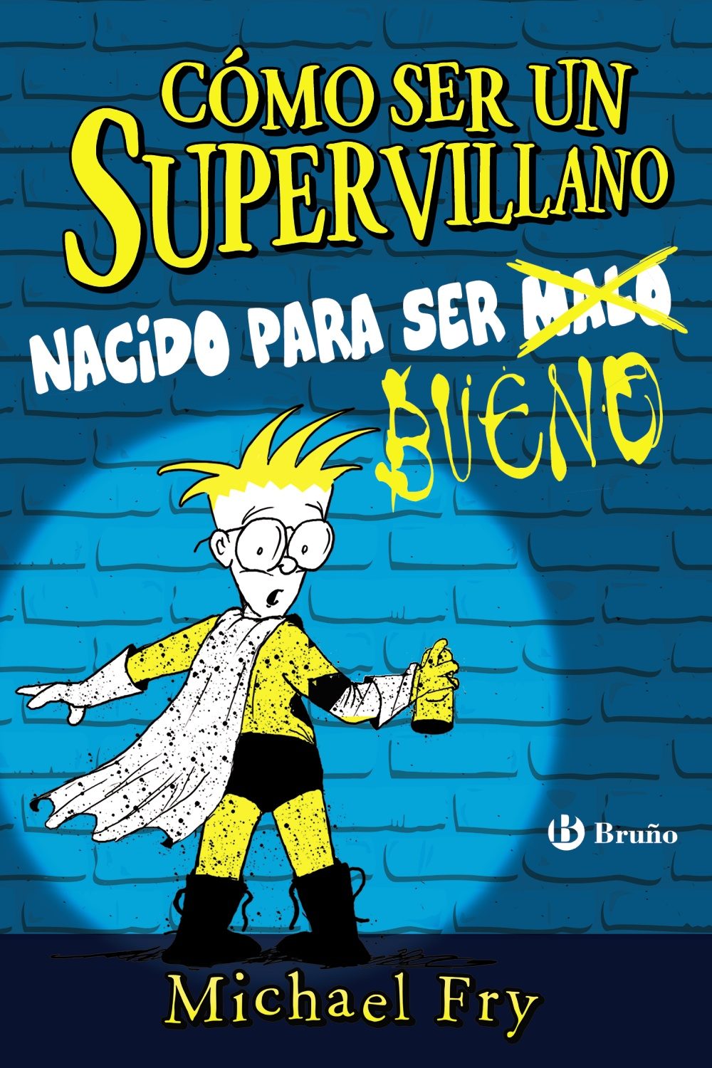 Portada de CÓMO SER UN SUPERVILLANO 2 : NACIDO PARA SER BUENO