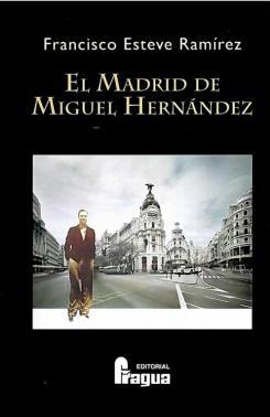 Portada del libro EL MADRID DE MIGUEL HERNÁNDEZ