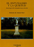 Portada del libro EL ENTUSIASMO Y LA QUIETUD. Antología del Romanticismo alemán