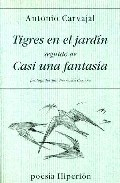 Portada del libro TIGRES EN EL JARDÍN seguido de CASI UNA FANTASÍA