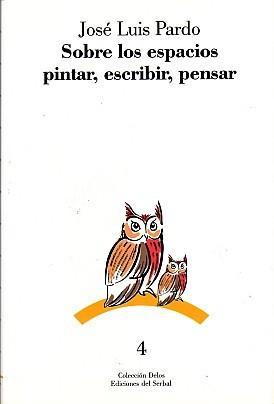 Portada del libro SOBRE LOS ESPACIOS PINTAR, ESCRIBIR, PENSAR