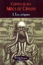 Portada del libro CUENTOS DE LOS MITOS DE CTHULHU. 1: Los orígenes