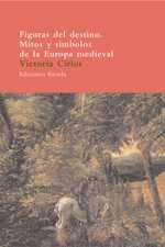 Portada del libro FIGURAS DEL DESTINO. Mitos y símbolos de la Europa medieval