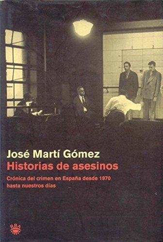 Portada del libro HISTORIAS DE ASESINOS. Crónica del crimen es España desde 1970