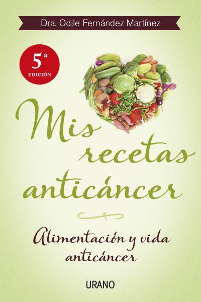 Portada del libro MIS RECETAS ANTICÁNCER. Alimentación y vida anticancer