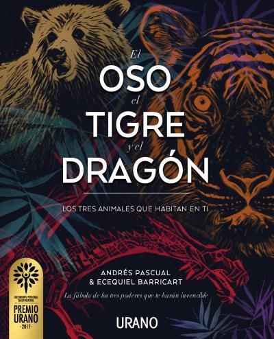 Portada de EL OSO, EL TIGRE Y EL DRAGÓN. Los tres animales que habitan en ti