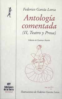 Portada del libro ANTOLOGÍA COMENTADA DE FEDERICO GARCÍA LORCA. TOMO II, TEATRO Y PROSA