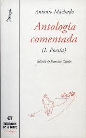 Portada del libro ANTOLOGÍA COMENTADA DE ANTONIO MACHADO. TOMO I, POESÍA