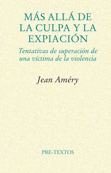 Portada del libro MÁS ALLÁ DE LA CULPA Y LA EXPIACIÓN. Tentativas de superación de una víctima de la violencia