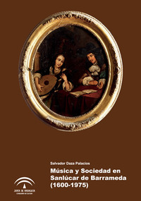 Portada del libro MÚSICA Y SOCIEDAD EN SALÚCAR DE BARRAMEDA