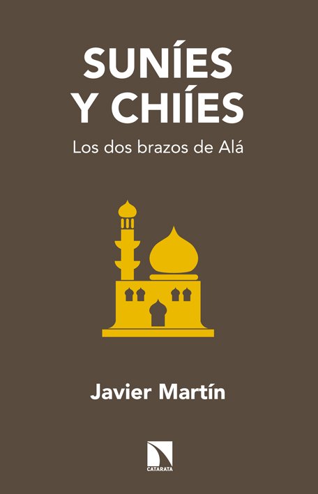 Portada del libro SUNÍES Y CHIÍES. Los dos brazos de Alá