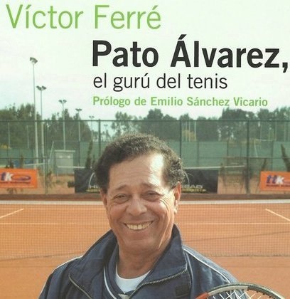 Portada del libro PATO ÁLVAREZ, EL GURÚ DEL TENIS