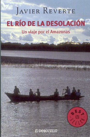 Portada del libro EL RÍO DE LA DESOLACIÓN. Un viaje por el Amazonas