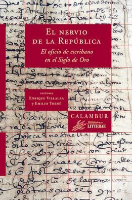 Portada del libro EL NERVIO DE LA REPÚBLICA. El oficio de escribano en el Siglo de Oro