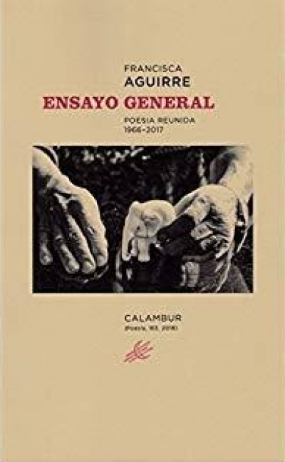 Portada de ENSAYO GENERAL: Poesía reunida 1966-2017
