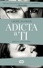 Portada del libro ADICTA A TI. Eres mi adicción I