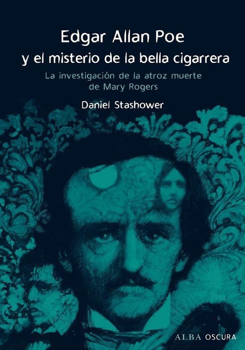 Portada del libro EDGAR ALLAN POE Y EL MISTERIO DE LA BELLA CIGARRERA