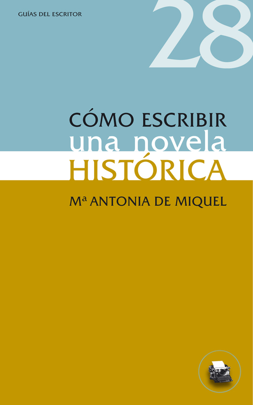 Portada del libro CÓMO ESCRIBIR UNA NOVELA HISTÓRICA