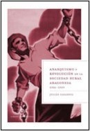 Portada del libro ANARQUISMO Y REVOLUCIÓN EN LA SOCIEDAD RURAL ARAGONESA, 1936-1939