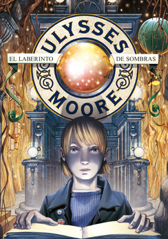 Portada de ULYSSES MOORE. El laberinto de sombras