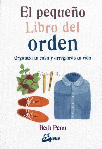 Portada del libro EL PEQUEÑO LIBRO DEL ORDEN. Organiza tu casa y arreglarás tu vida