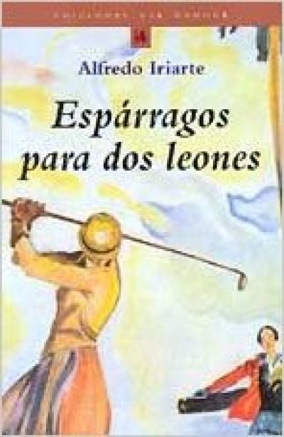 Portada del libro ESPÁRRAGOS PARA DOS LEONES