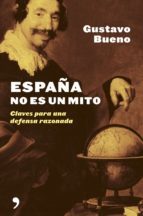 Portada del libro ESPAÑA NO ES UN MITO. Claves para una defensa razonada