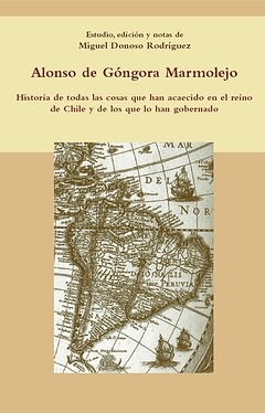 Portada del libro HISTORIA DE TODAS LAS COSAS QUE HAN ACAECIDO EN EL REINO DE CHILE Y DE LOS QUE LO HAN GOBERNADO