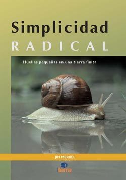 Portada de SIMPLICIDAD RADICAL. Huella pequeñas en una tierra finita