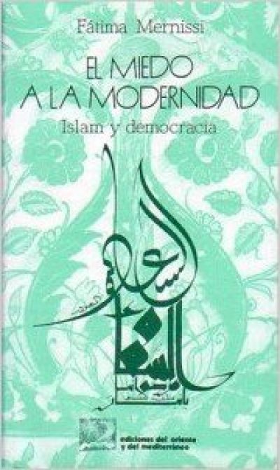 Portada de EL MIEDO A LA MODERNIDAD: ISLAM Y DEMOCRACIA