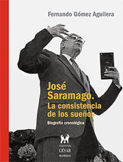 Portada del libro JOSÉ SARAMAGO: LA CONSISTENCIA DE LOS SUEÑOS. Biografía cronológica
