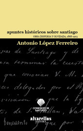 Portada del libro APUNTES HISTÓRICOS SOBRE SANTIAGO. Obra dispersa y olvidada, 1868-1903