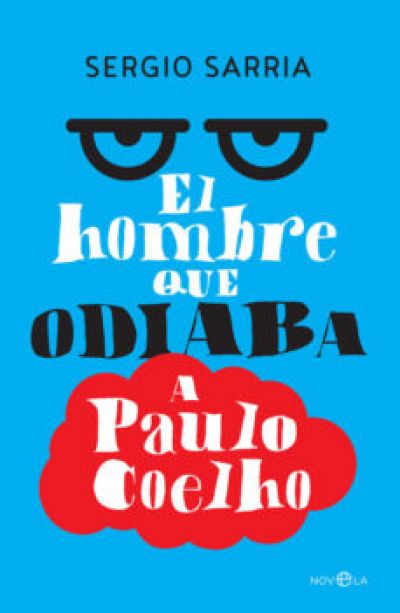 Portada del libro EL HOMBRE QUE ODIABA A  PAULO COELHO