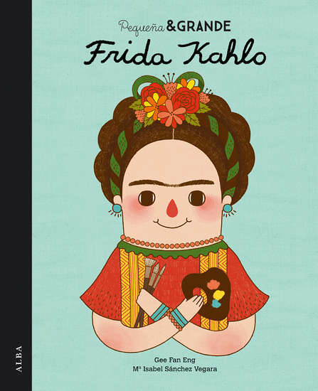 Portada de PEQUEÑA & GRANDE FRIDA KAHLO