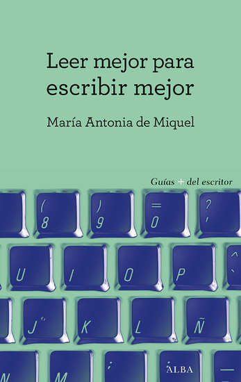 Portada del libro LEER MEJOR PARA ESCRIBIR MEJOR