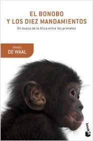 Portada de EL BONOBO Y LOS DIEZ MANDAMIENTOS. En busca de la ética entre los primates