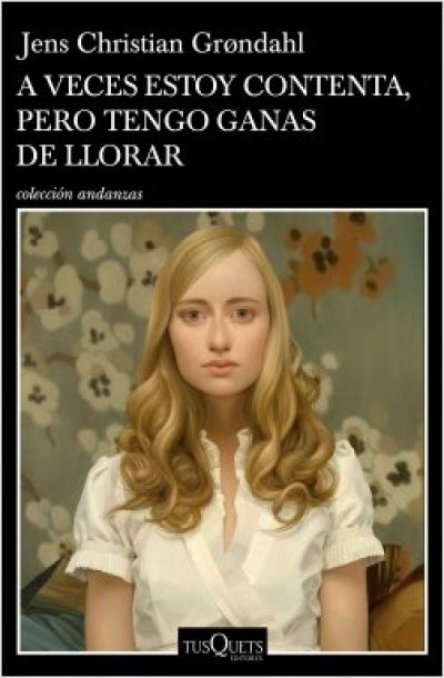 Portada de A VECES ESTOY CONTENTA PERO TENGO GANAS DE LLORAR