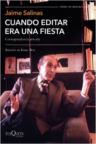 Portada del libro CUANDO EDITAR ERA UNA FIESTA. Correspondencia privada